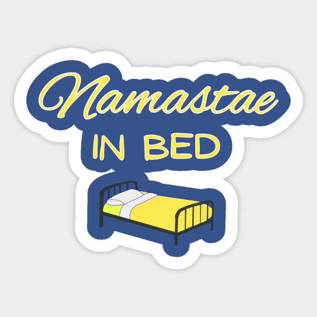 Namaste In Bed Sticker by DripShop406